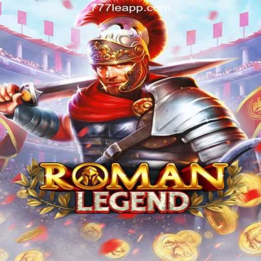 Unlock the Thrills of RomanLegend at 777LE.COM Cassino